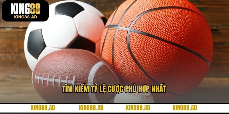 Tìm kiếm tỷ lệ cược phù hợp nhất
